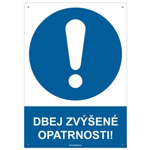 DBEJ ZVÝŠENÉ OPATRNOSTI! - bezpečnostní tabulka s dírkami, plast A4, 2 mm