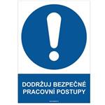 DODRŽUJ BEZPEČNÉ PRACOVNÍ POSTUPY - bezpečnostní tabulka, plast A4, 2 mm