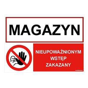MAGAZYN - NIEUPOWAŻNIONYM WSTĘP ZAKAZANY, ZNAK ŁĄCZONY, naklejka 297 x 210 mm