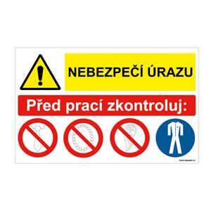 NEBEZPEČÍ ÚRAZU - PŘED PRACÍ ZKONTROLUJ, KOMBINACE, plast 1 mm, 95x60 mm