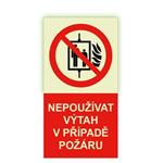 Nepoužívat výtah v případě požáru - fotoluminiscenční tabulka, plast 2 mm 120x300 mm