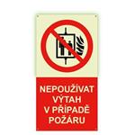 Nepoužívat výtah v případě požáru - fotoluminiscenční tabulka s dírkami, plast 2 mm 120x300 mm