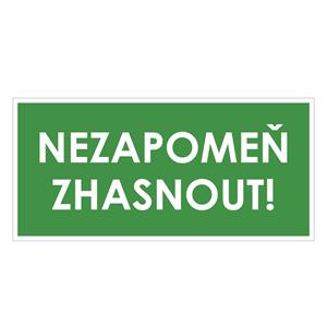 NEZAPOMEŇ ZHASNOUT!, zelená, plast 1 mm 190x90 mm