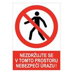 NEZDRŽUJTE SE V TOMTO PROSTORU NEBEZPEČÍ ÚRAZU! - bezpečnostní tabulka, samolepka A4