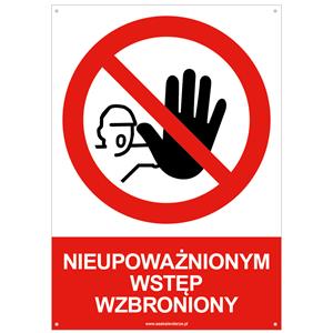 NIEUPOWAŻNIONYM WSTĘP WZBRONIONY - znak BHP z dziurkami, płyta PVC A5, 2 mm