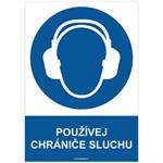 POUŽÍVEJ CHRÁNIČE SLUCHU - bezpečnostní tabulka, plast A4, 0,5 mm
