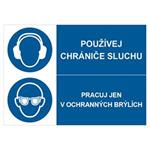 POUŽÍVEJ CHRÁNIČE SLUCHU - PRACUJ JEN V OCHRANNÝCH BRÝLÝCH, KOMBINACE, plast 1 mm, A5