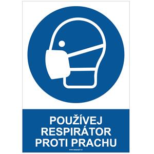 POUŽÍVEJ RESPIRÁTOR PROTI PRACHU - bezpečnostní tabulka, plast A4, 0,5 mm