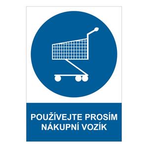 POUŽÍVEJTE PROSÍM NÁKUPNÍ VOZÍK - bezpečnostní tabulka, samolepka A4