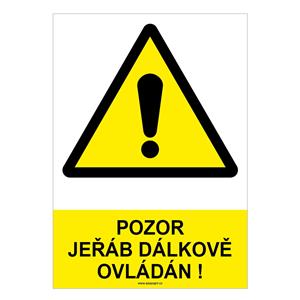 POZOR JEŘÁB DÁLKOVĚ OVLÁDÁN! - bezpečnostní tabulka, plast A4, 0,5 mm