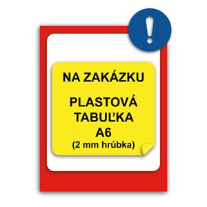 TABUĽKA NA ZAKÁZKU - plast A6, 2 mm