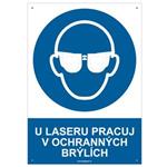 U LASERU PRACUJ V OCHRANNÝCH BRÝLÍCH - bezpečnostní tabulka s dírkami, plast A4, 2 mm