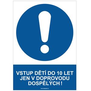 VSTUP DĚTÍ DO 10 LET JEN V DOPROVODU DOSPĚLÝCH! - bezpečnostní tabulka, plast A4, 0,5 mm