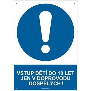 VSTUP DĚTÍ DO 10 LET JEN V DOPROVODU DOSPĚLÝCH! - bezpečnostní tabulka s dírkami, plast A4, 2 mm