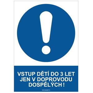 VSTUP DĚTÍ DO 3 LET JEN V DOPROVODU DOSPĚLÝCH! - bezpečnostní tabulka, plast A4, 0,5 mm