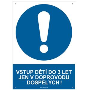 VSTUP DĚTÍ DO 3 LET JEN V DOPROVODU DOSPĚLÝCH! - bezpečnostní tabulka s dírkami, plast A4, 2 mm