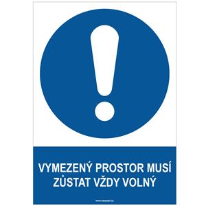 VYMEZENÝ PROSTOR MUSÍ ZŮSTAT VŽDY VOLNÝ - bezpečnostní tabulka, plast A4, 0,5 mm