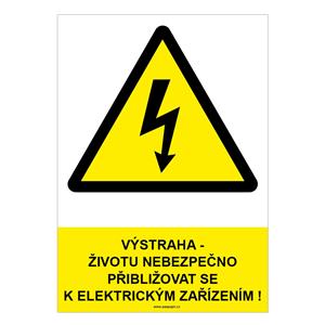 VÝSTRAHA - ŽIVOTU NEBEZPEČNO PŘIBLIŽOVAT SE K ELEKTRICKÝM ZAŘÍZENÍM! - bezpečnostní tabulka, samolepka A4