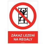 ZÁKAZ LEZENÍ NA REGÁLY - bezpečnostní tabulka, samolepka A4