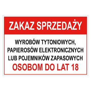 Zakaz sprzedaży w. tytoniowych, papierosów el. lub poj. zap. os. do lat 18 - znak BHP, płyta PVC 2 mm, A4