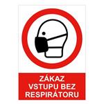 Zákaz vstupu bez respirátoru - bezpečnostní tabulka, 2 mm plast A4