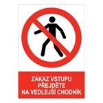 ZÁKAZ VSTUPU PŘEJDĚTE NA VEDLEJŠÍ CHODNÍK - bezpečnostní tabulka, samolepka A5