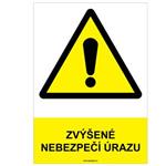 ZVÝŠENÉ NEBEZPEČÍ ÚRAZU - bezpečnostní tabulka, plast A4, 0,5 mm